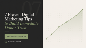 7 Proven Digital Marketing Tips to Build Immediate Donor Trust for Nonprofits, NGOs and Charities